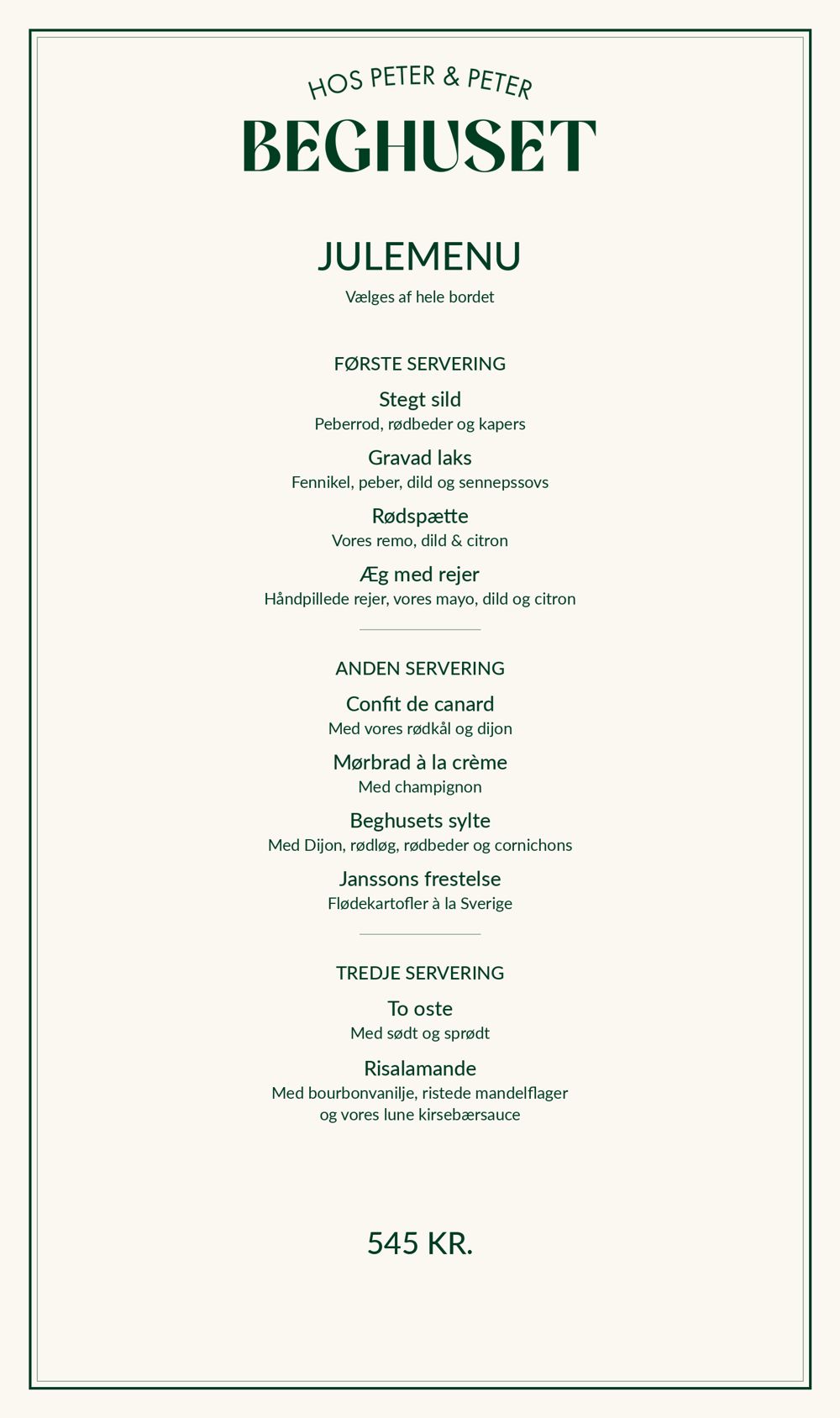 Beghusets julemenu: første, anden og tredje servering, 545 kr.
